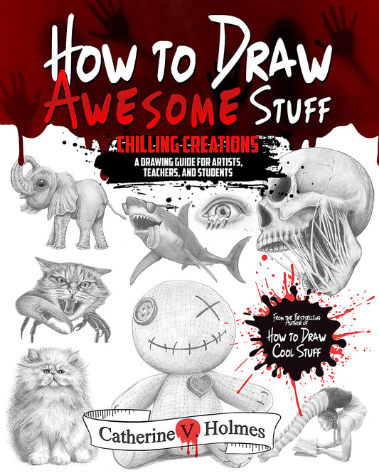 How to Draw Awesome Stuff: Chilling Creations: A Drawing Guide for Grown Ups